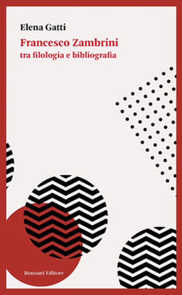 Francesco Zambrini tra filologia e bibliografia - Librerie.coop Francesco Zambrini tra filologia e bibliografia - Librerie.coop
