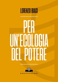 Per un'ecologia del potere - Librerie.coop