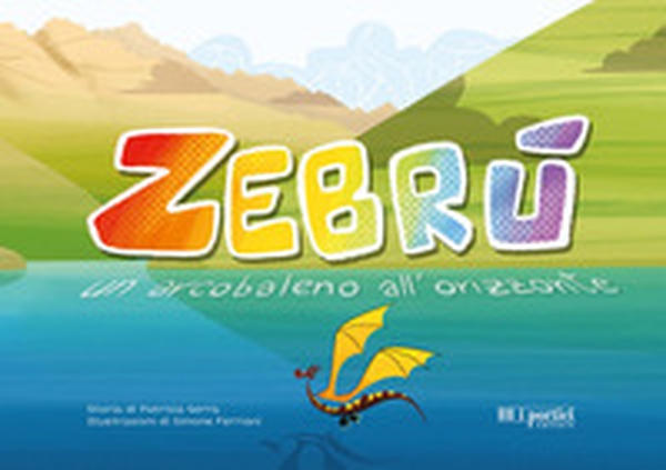 Zebrù. Un arcobaleno all'orizzonte - Librerie.coop Zebrù. Un arcobaleno all'orizzonte - Librerie.coop