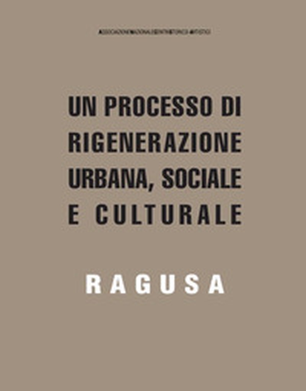 Un processo di rigenerazione urbana, sociale e culturale. Ragusa - Librerie.coop