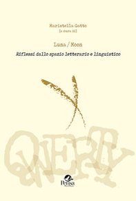 Luna/Moon. Riflessi dallo spazio letterario e linguistico - Librerie.coop