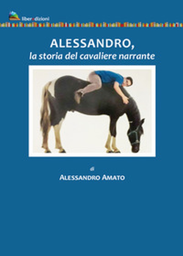 Alessandro, la storia del cavaliere narrante - Librerie.coop Alessandro, la storia del cavaliere narrante - Librerie.coop