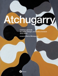 Pablo Atchugarry. Catalogo generale dei dipinti, disegni, ceramiche e incisioni. 1972-2024. Ediz. italiana, inglese e spagnola - Librerie.coop