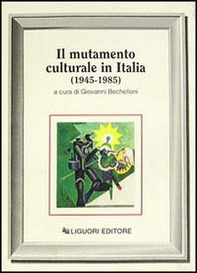 Il mutamento culturale in Italia (1945-1985) - Librerie.coop Il mutamento culturale in Italia (1945-1985) - Librerie.coop