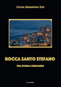 Rocca Santo Stefano. Tra storia e restauro - Librerie.coop Rocca Santo Stefano. Tra storia e restauro - Librerie.coop