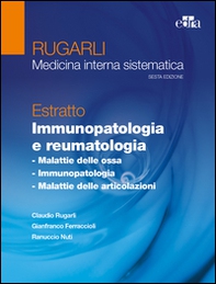Rugarli. Medicina interna sistematica. Estratto: Immunopatologia e reumatologia - Librerie.coop