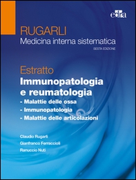 Rugarli. Medicina interna sistematica. Estratto: Immunopatologia e reumatologia - Librerie.coop Rugarli. Medicina interna sistematica. Estratto: Immunopatologia e reumatologia - Librerie.coop