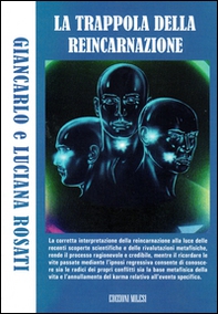 La trappola della reincarnazione. Indagine sul principio vitale del karma - Librerie.coop