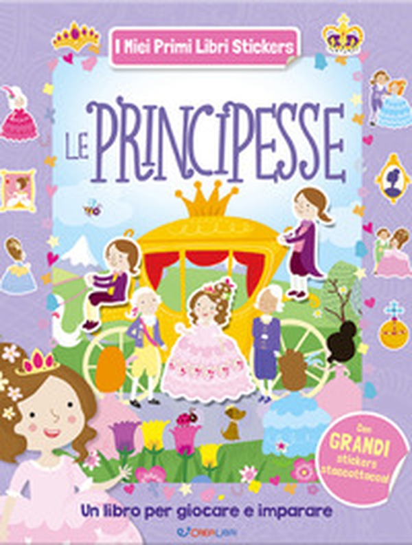 Le principesse. Con adesivi - Librerie.coop Le principesse. Con adesivi - Librerie.coop