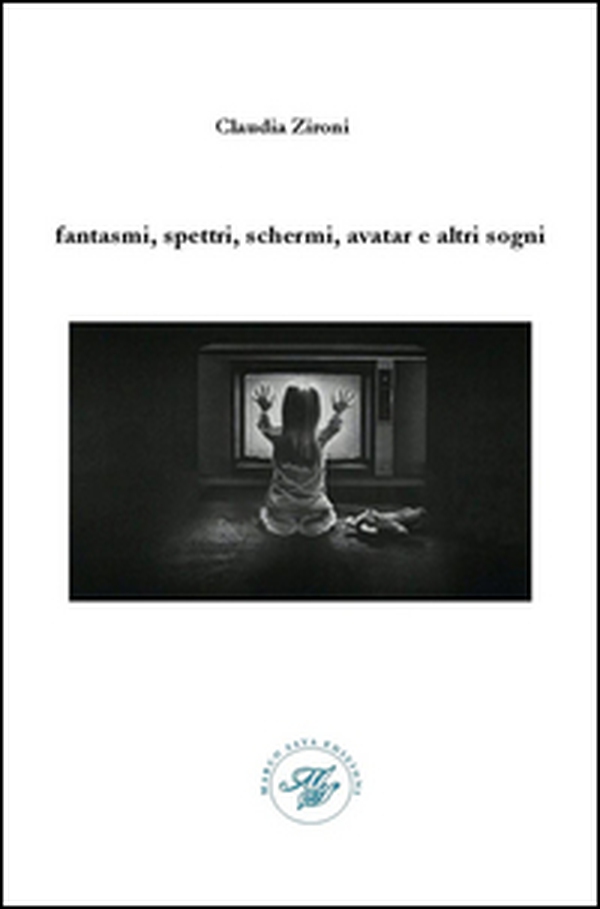 Fantasmi, spettri, schermi, avatar e altri sogni - Librerie.coop