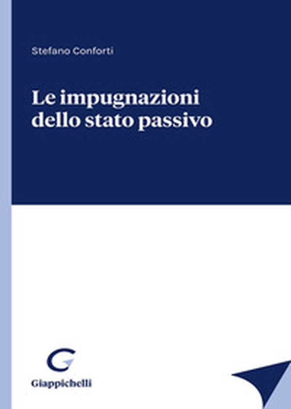 Le impugnazioni dello stato passivo - Librerie.coop Le impugnazioni dello stato passivo - Librerie.coop