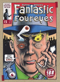 Fantastic Foureyes. Mutant detective art book - Librerie.coop