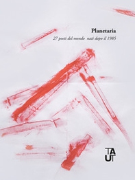 Planetaria. 27 poeti del mondo nati dopo il 1985. Ediz. multilingue - Librerie.coop