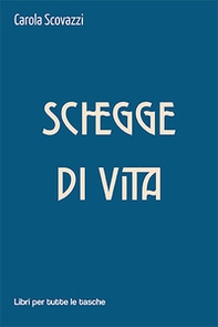 Schegge di vita - Librerie.coop