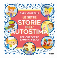 Le sette storie dell'autostima per crescere bambini felici - Librerie.coop