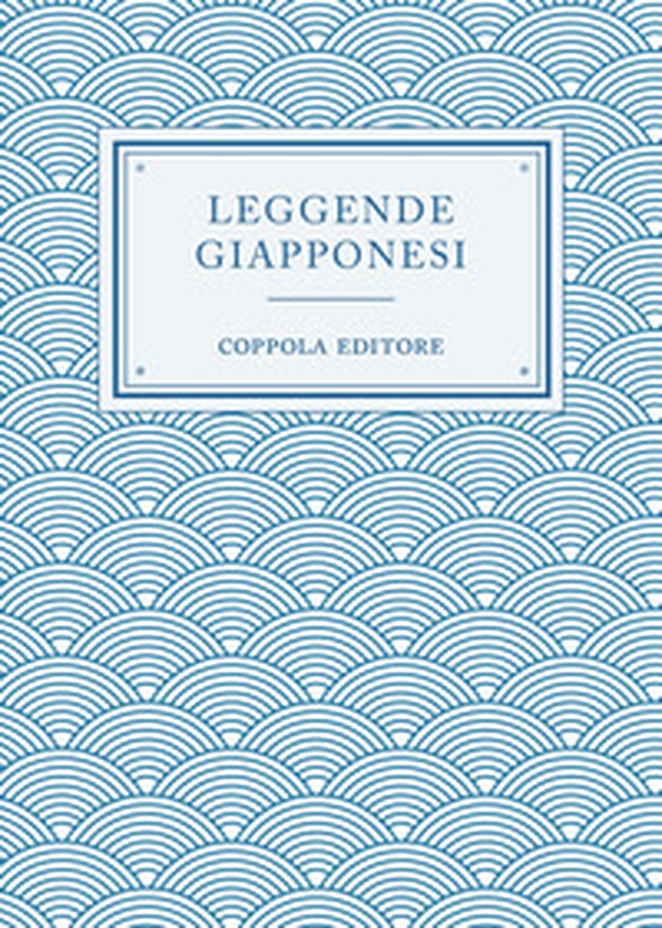 Leggende giapponesi - Librerie.coop Leggende giapponesi - Librerie.coop