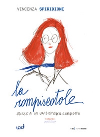 La rompiscatole. Odissea in un sistema corrotto - Librerie.coop La rompiscatole. Odissea in un sistema corrotto - Librerie.coop