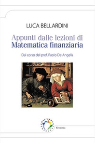 Appunti dalle lezioni di matematica finanziaria. Dal corso del prof. Paolo De Angelis - Librerie.coop