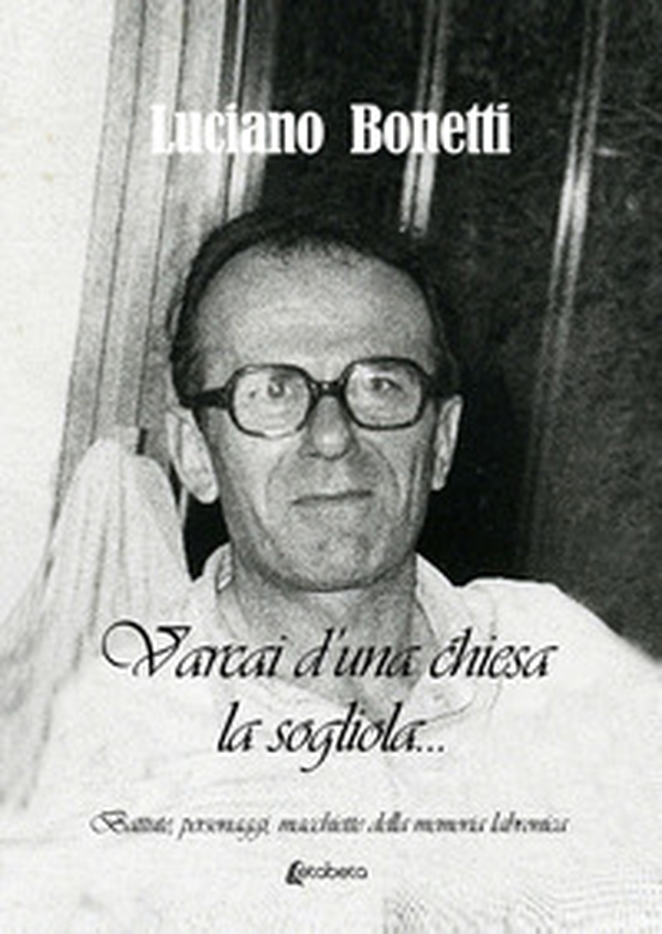 Varcai d'una chiesa la... sogliola. «Battute, personaggi, macchiette della memoria labronica» - Librerie.coop Varcai d'una chiesa la... sogliola. «Battute, personaggi, macchiette della memoria labronica» - Librerie.coop