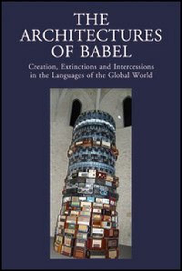 The architectures of Babel creation, extinctions and intercessions in the languages of the Global World - Librerie.coop The architectures of Babel creation, extinctions and intercessions in the languages of the Global World - Librerie.coop