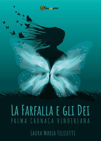 La farfalla e gli dei. Prima cronaca vinderiana - Librerie.coop