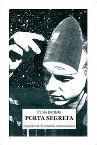 Porta segreta. 25 poesie sul (fini)mondo contemporaneo - Librerie.coop