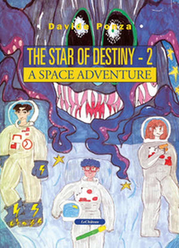 A space adventure. A star of destiny - Vol. 2 - Librerie.coop A space adventure. A star of destiny - Vol. 2 - Librerie.coop
