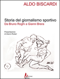 Storia del giornalismo sportivo. Da Bruno Roghi a Gianni Brera - Librerie.coop Storia del giornalismo sportivo. Da Bruno Roghi a Gianni Brera - Librerie.coop