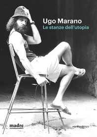 Ugo Marano. Le stanze dell'utopia. Catalogo della mostra (Napoli, 16 marzo-4 giugno 2023) - Librerie.coop Ugo Marano. Le stanze dell'utopia. Catalogo della mostra (Napoli, 16 marzo-4 giugno 2023) - Librerie.coop