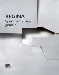 Regina. Sperimentatrice geniale - Librerie.coop