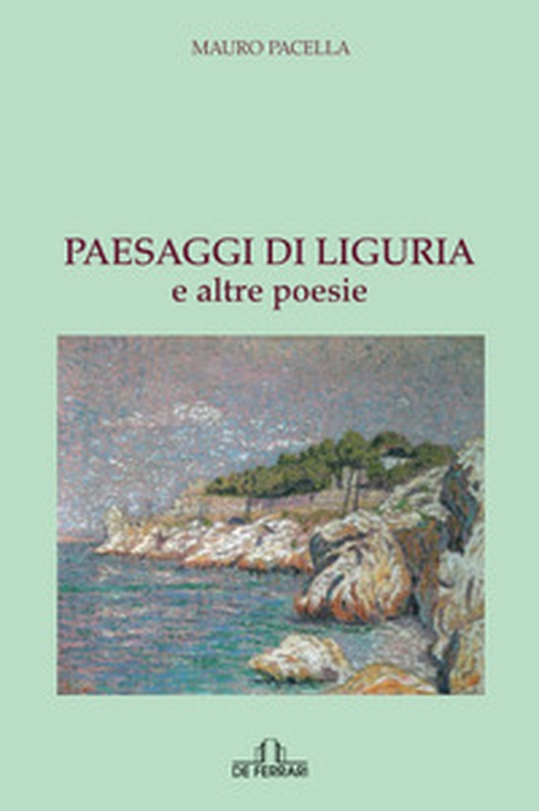 Paesaggi di Liguria e altre poesie - Librerie.coop Paesaggi di Liguria e altre poesie - Librerie.coop