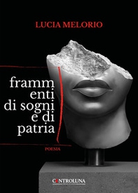 Frammenti di sogni e di patria - Librerie.coop Frammenti di sogni e di patria - Librerie.coop