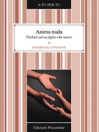 Anima nuda. Parlare ad un figlio che nasce - Librerie.coop Anima nuda. Parlare ad un figlio che nasce - Librerie.coop
