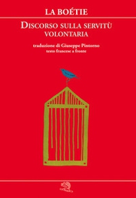 Discorso sulla servitù volontaria. Testo francese a fronte - Librerie.coop