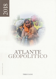 Treccani. Atlante geopolitico 2018 - Librerie.coop