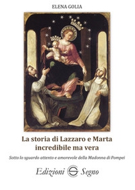 La storia di Lazzaro e Marta incredibile ma vera - Librerie.coop