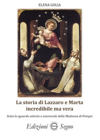La storia di Lazzaro e Marta incredibile ma vera - Librerie.coop La storia di Lazzaro e Marta incredibile ma vera - Librerie.coop
