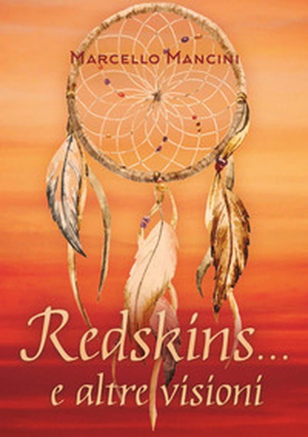 Redskins... e altre visioni - Librerie.coop Redskins... e altre visioni - Librerie.coop