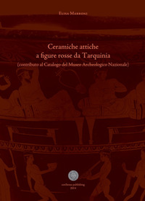 Ceramiche attiche a figure rosse da Tarquinia. Contributo al catalogo del museo archeologico nazionale - Librerie.coop Ceramiche attiche a figure rosse da Tarquinia. Contributo al catalogo del museo archeologico nazionale - Librerie.coop