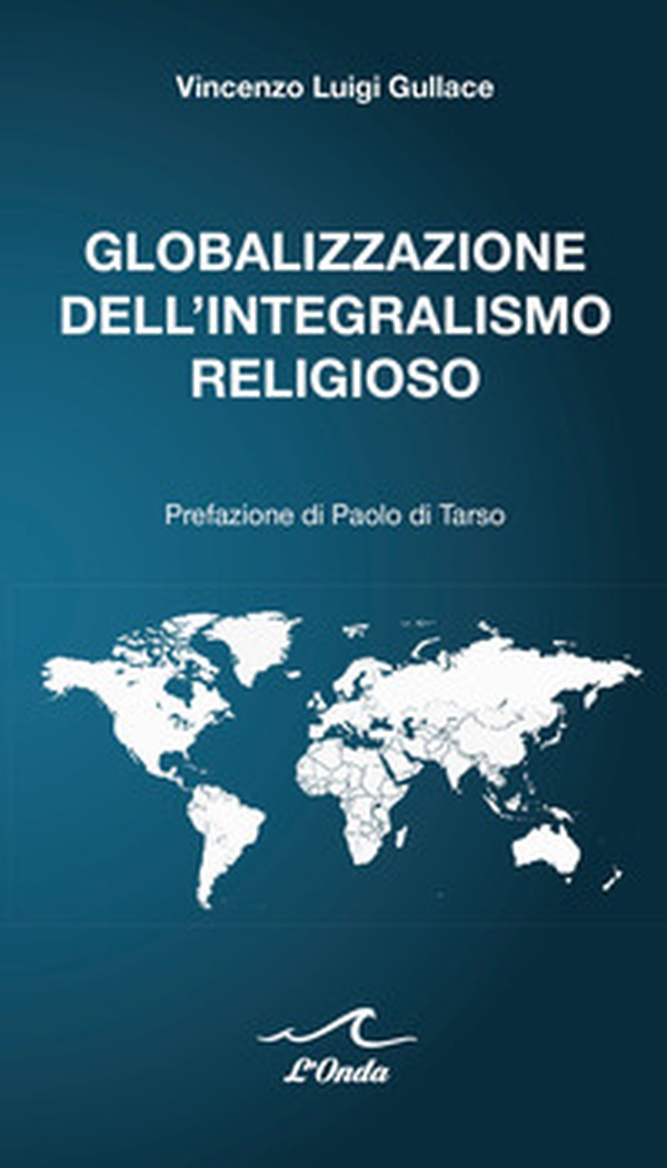 Globalizzazione dell'integralismo religioso - Librerie.coop