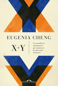 X + y. Un manifesto matematico per ripensare la questione di genere - Librerie.coop