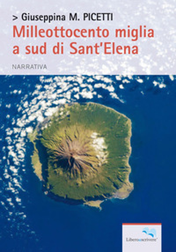 Milleottocento miglia a sud di Sant'Elena - Librerie.coop Milleottocento miglia a sud di Sant'Elena - Librerie.coop