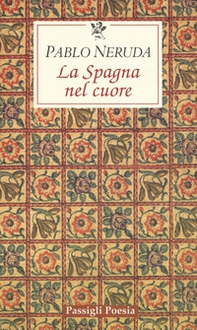 La Spagna nel cuore. Testo spagnolo a fronte - Librerie.coop La Spagna nel cuore. Testo spagnolo a fronte - Librerie.coop