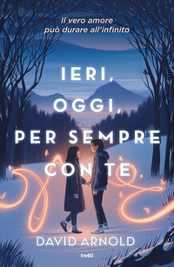 Ieri, oggi, per sempre con te - Librerie.coop Ieri, oggi, per sempre con te - Librerie.coop