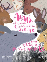 Anais, il cane che voleva essere un altro animale - Librerie.coop