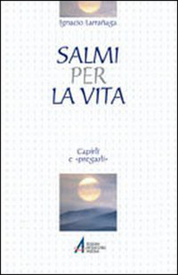 Salmi per la vita. Capirli e «pregarli» - Librerie.coop Salmi per la vita. Capirli e «pregarli» - Librerie.coop