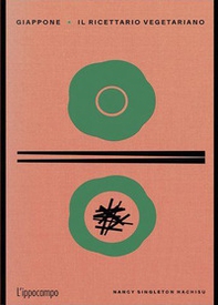 Giappone. Il ricettario vegetariano - Librerie.coop