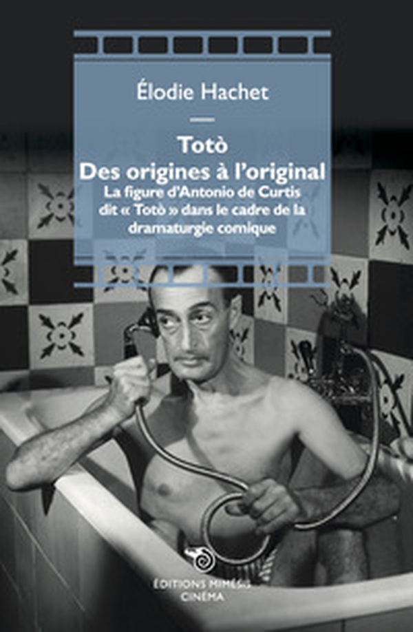 Totò. Des origines à l'original. La figure d'Antonio de Curtis dit «Totò» dans le cadre de la dramaturgie comique - Librerie.coop Totò. Des origines à l'original. La figure d'Antonio de Curtis dit «Totò» dans le cadre de la dramaturgie comique - Librerie.coop
