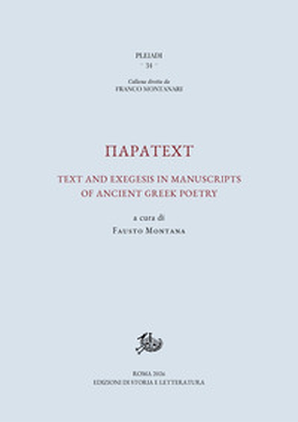 Paratext. Text and exegesis in manuscripts of ancient greek poetry - Librerie.coop