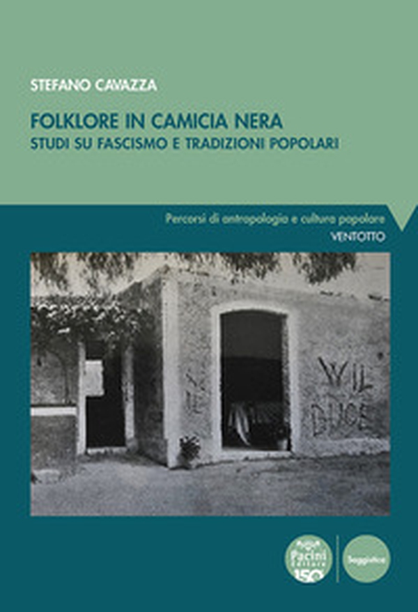Folklore in camicia nera. Studi su fascismo e tradizioni popolari - Librerie.coop Folklore in camicia nera. Studi su fascismo e tradizioni popolari - Librerie.coop
